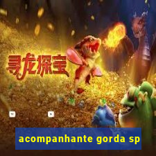 acompanhante gorda sp